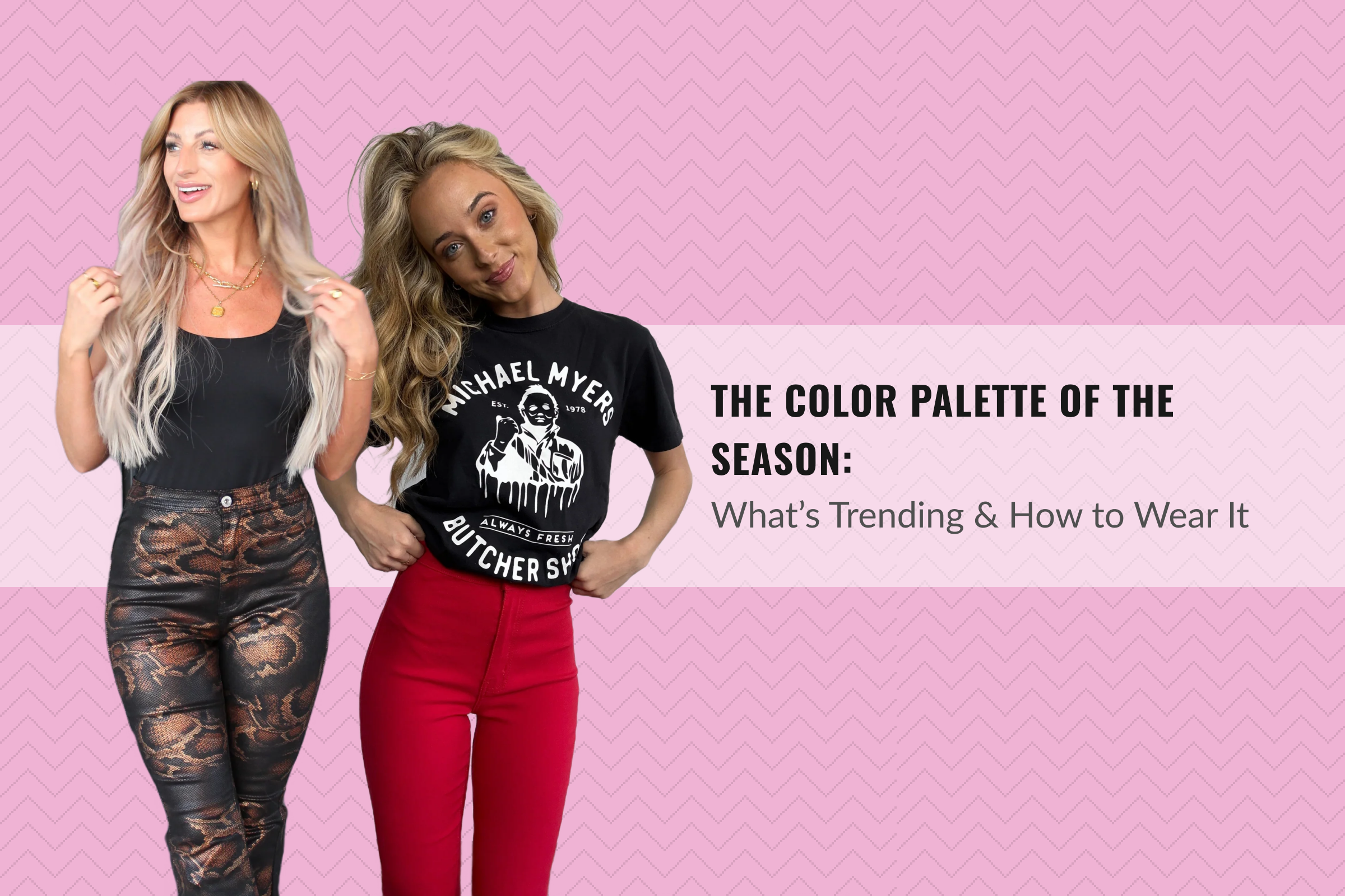 The Color Palette of the Season: What’s Trending & How to Wear It