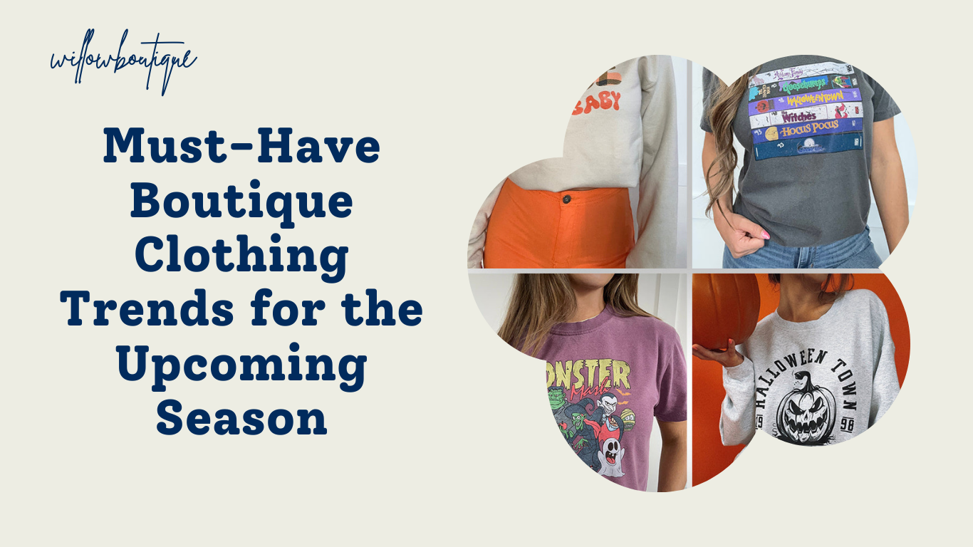 Must-Have Boutique Clothing Trends for the Upcoming Season