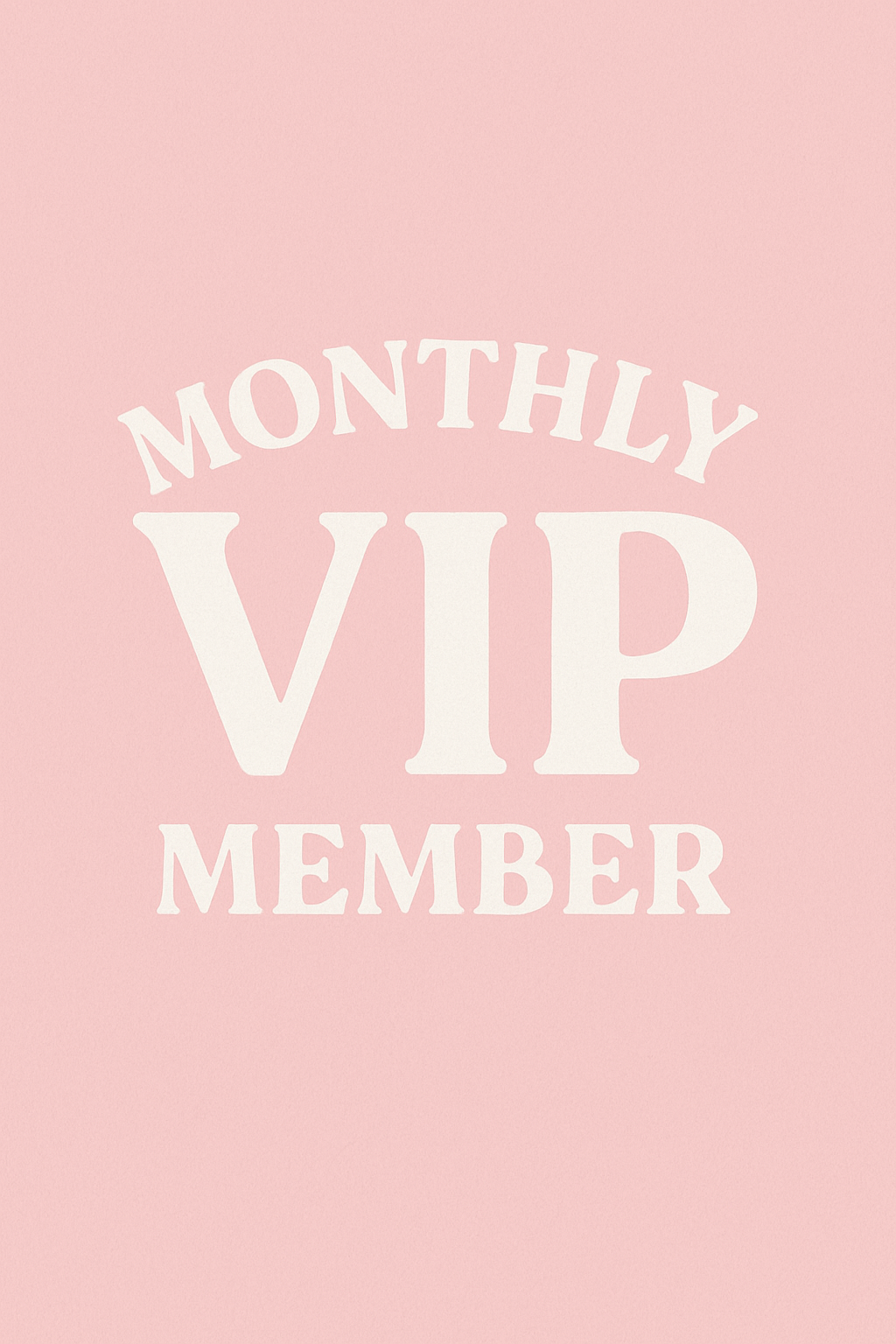 Monthly Must-Haves - Subscription Collection