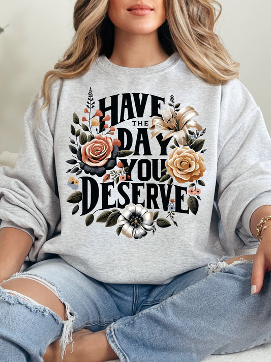 Day You Deserve Floral Graphic
