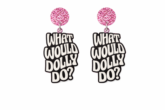 "What Would Dolly Do?" Drop Earrings