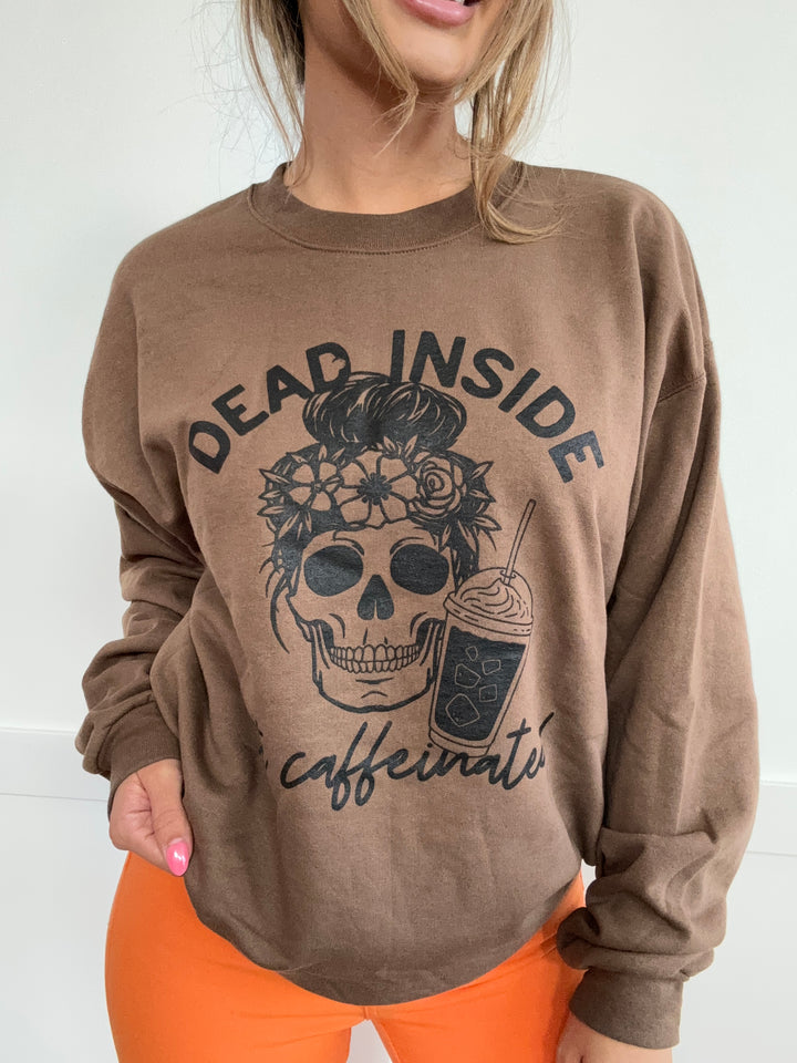 Dead Inside But Caffeinated Graphic Crewneck & Hoodie