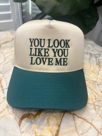 YOU LOOK LIKE YOU LOVE ME Trucker Hat