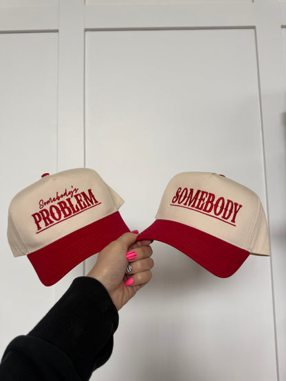 Somebody/Somebody's Problem Embroidered Trucker Hat
