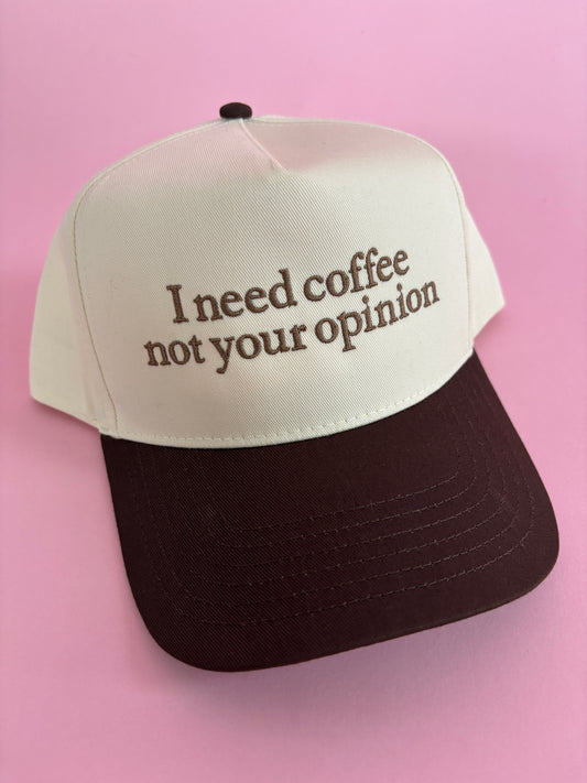 I Need Coffee, Not Your Opinion Trucker Hat