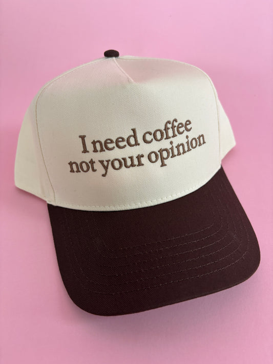I Need Coffee, Not Your Opinion Trucker Hat