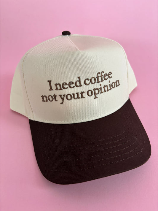 I Need Coffee, Not Your Opinion Trucker Hat
