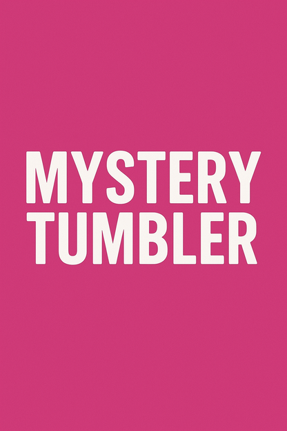 Mystery Tumbler