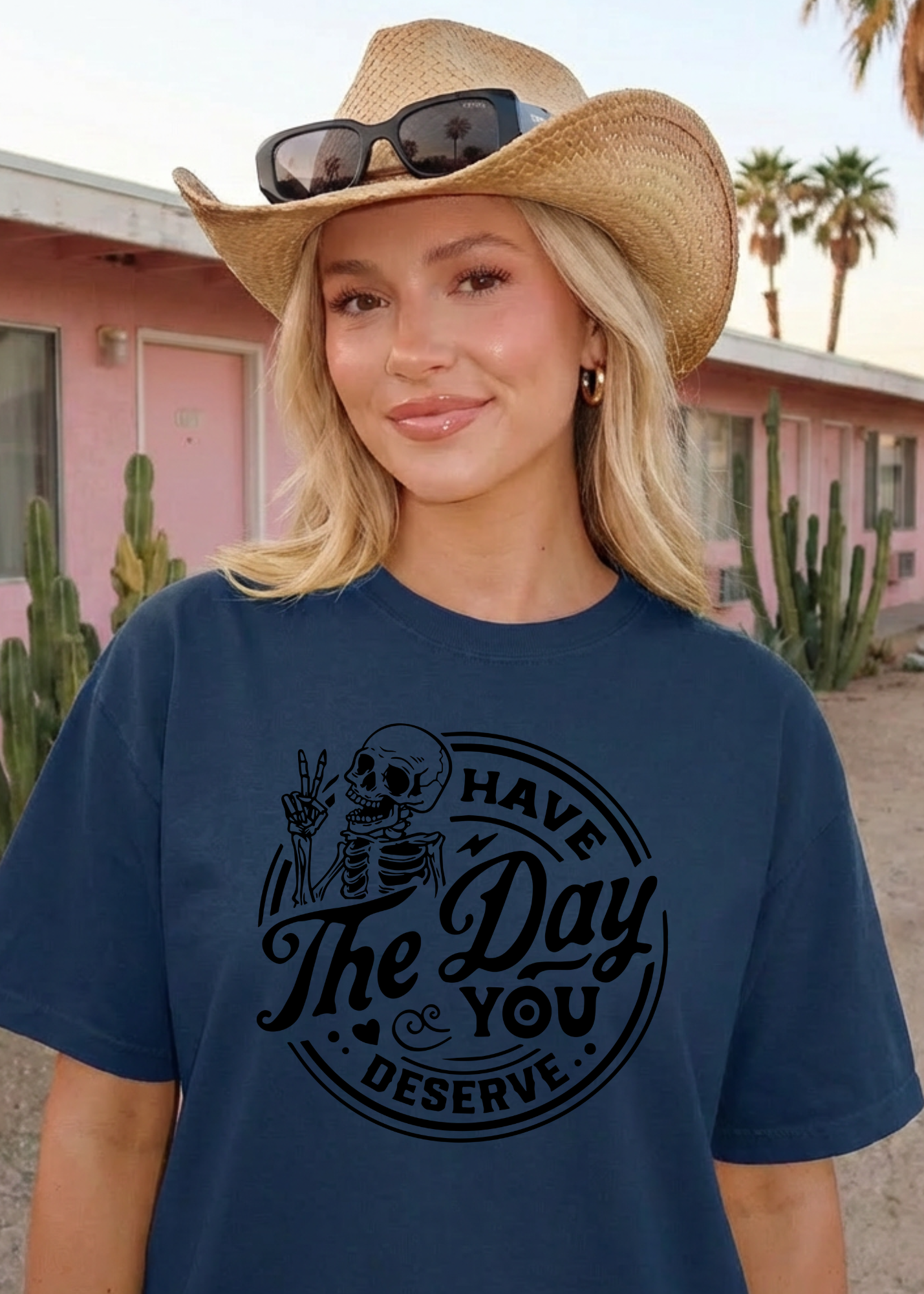 Have The Day You Deserve Graphic