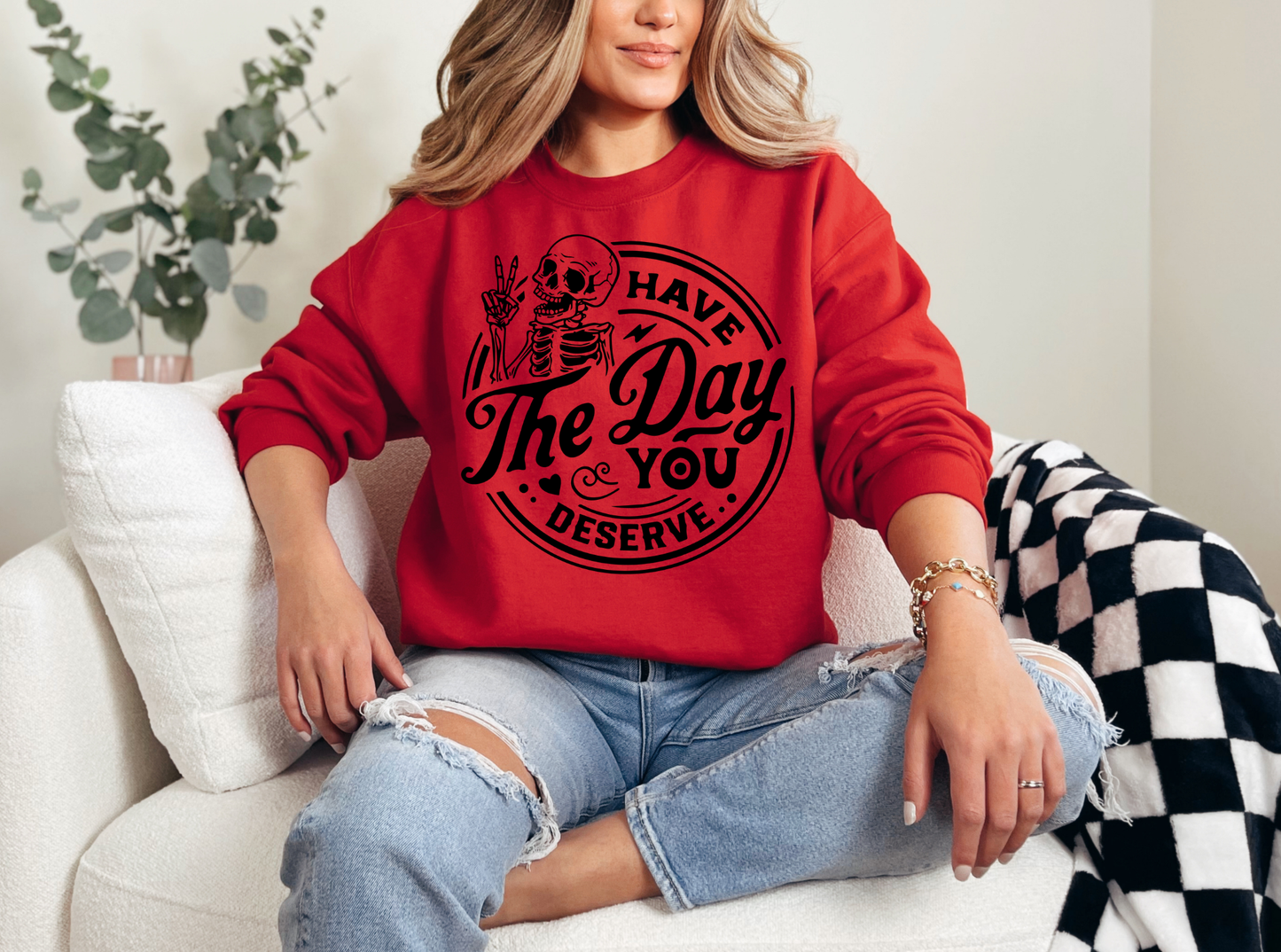 Have The Day You Deserve Graphic